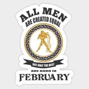 All Men Are Created Equal Born in February Sticker